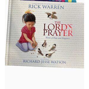 Rick Warrens The Lords Prayer Illustrated By Richard Jesse Watson